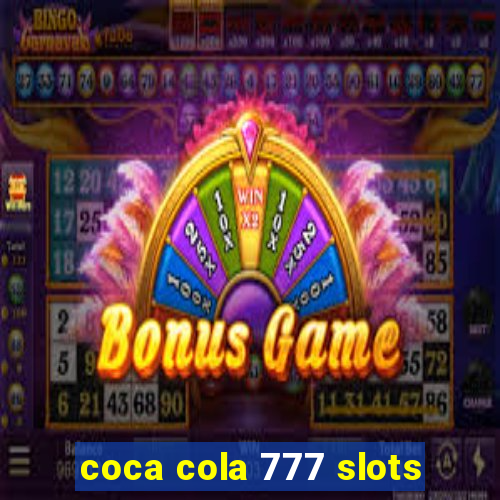 coca cola 777 slots